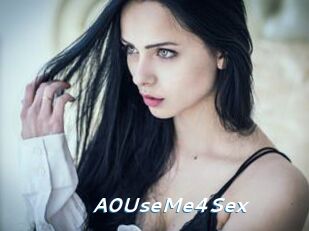 A0UseMe4Sex