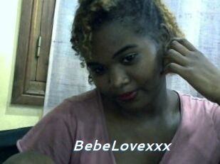 BebeLovexxx