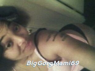 BigGorgMami69