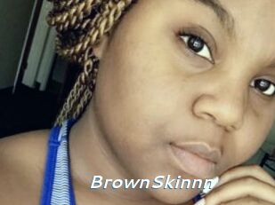 BrownSkinnn