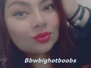 Bbwbighotboobs