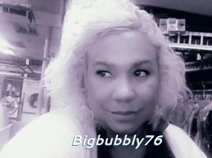 Bigbubbly76