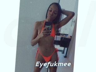 Eyefukmee