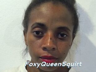 FoxyQueenSquirt