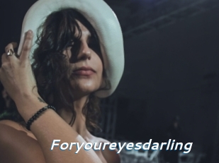 Foryoureyesdarling