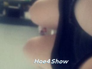Hoe4Show