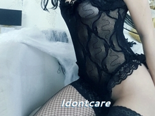 Idontcare