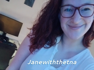 Janewiththetna