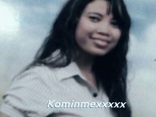 Kominmexxxxx