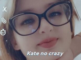 Kate_no_crazy