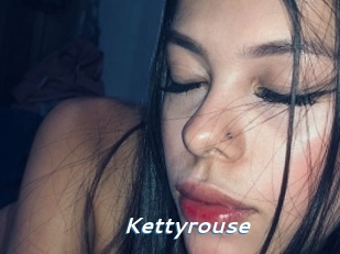 Kettyrouse