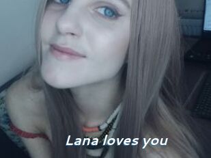 Lana_loves_you