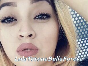 LolaTotonaBellaForeva