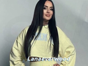 Lanaeverwood