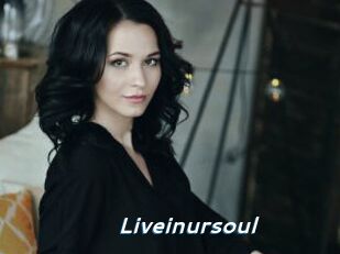 Liveinursoul