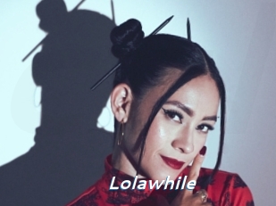 Lolawhile