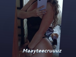 Maayteecruuuz