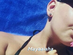 Mayaaisha