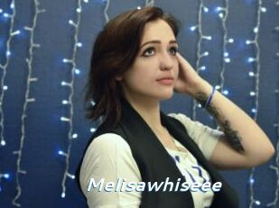 Melisawhiseee