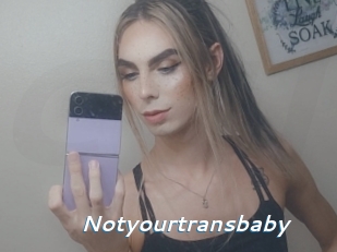 Notyourtransbaby
