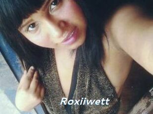Roxiiwett