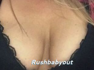 Rushbabyout