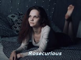 Rosecurious