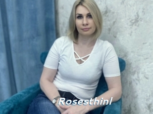 Rosesthinl