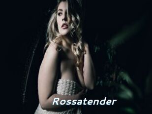 Rossatender