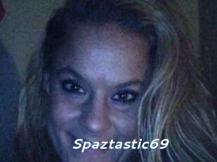 Spaztastic69