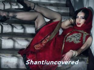Shantiuncovered