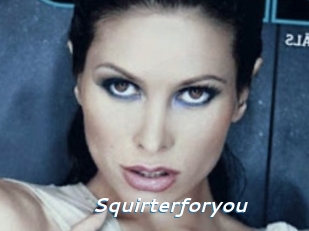 Squirterforyou