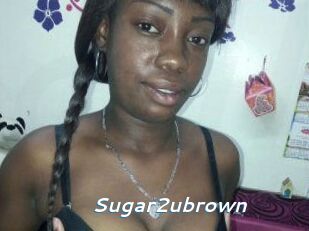 Sugar2ubrown