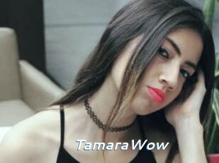 TamaraWow