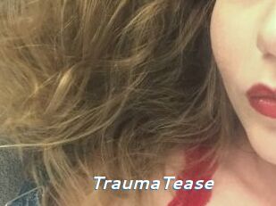 TraumaTease