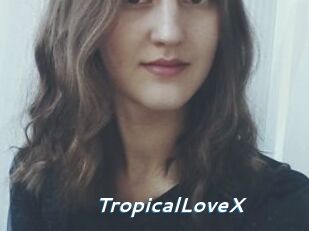 TropicalLoveX