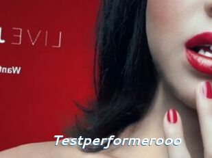 Testperformerooo