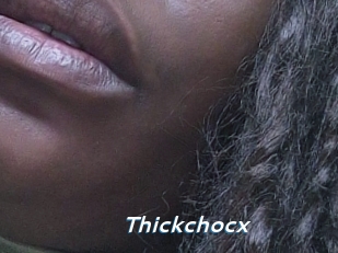 Thickchocx