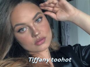 Tiffany_toohot