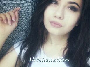 UrMilanaKiss_
