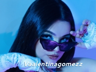 Vaalentinagomezz