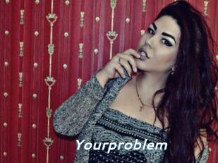 Yourproblem