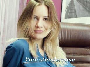 Yourstenderrose